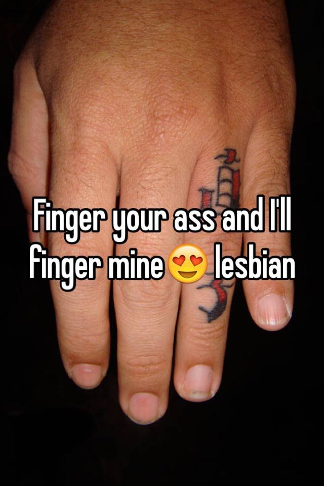Lesbo Ass Finger
